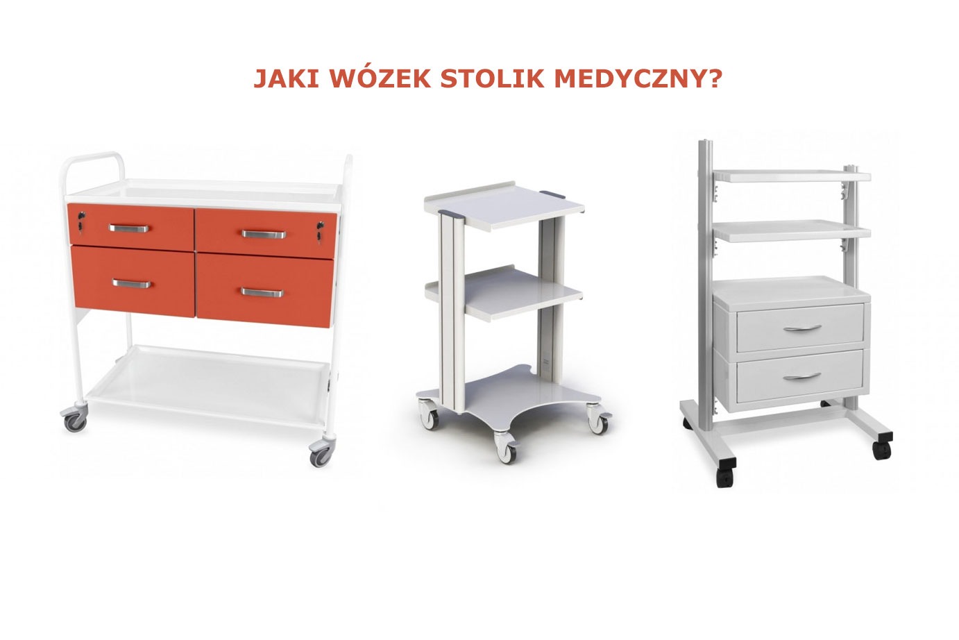 Stoliki medyczne - wózki medyczne - jaki wybrać stolik lub wózek  pod aparaturę medyczną?